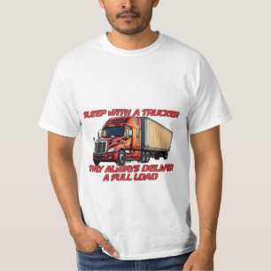 Truck Drivers They Always Deliver A Full Load T-Shirt