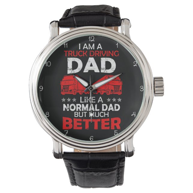Truck Driving Dad: Like Normal, But Better Watch (Front)