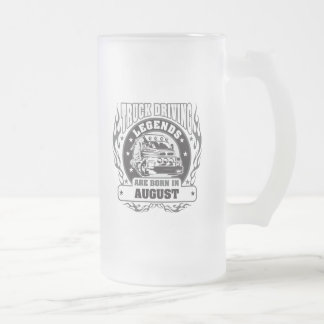 Truck Driving Legends Are Born In August Frosted Glass Beer Mug