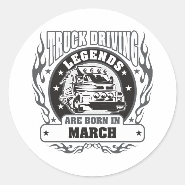 Truck Driving Legends Are Born In March Classic Round Sticker (Front)