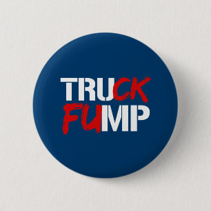 TRUCK FUMP SIGN - white - - Election 2016 - 6 Cm Round Badge