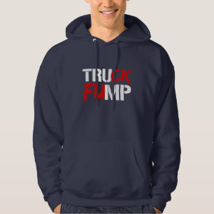 TRUCK FUMP SIGN - white - - Election 2016 - Hoodie
