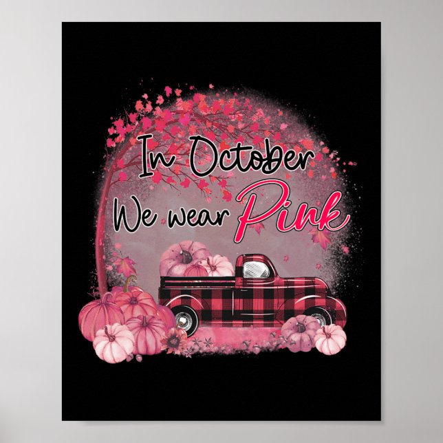 Truck In October We Wear Pink Breast Cancer  Poster (Front)