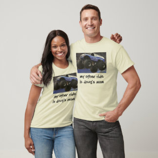 truck, my other rideis doug's mom T-Shirt
