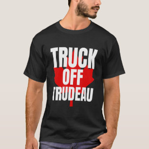 Truck Off TRUDEAU Freedom Convoy 2022 Truckers Ca T-Shirt