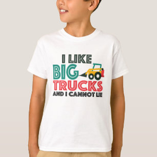 Truck shirt - I like big trucks and I cannot lie