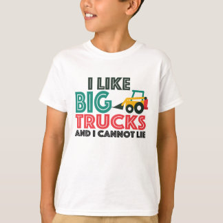 Truck shirt - I like big trucks and I cannot lie