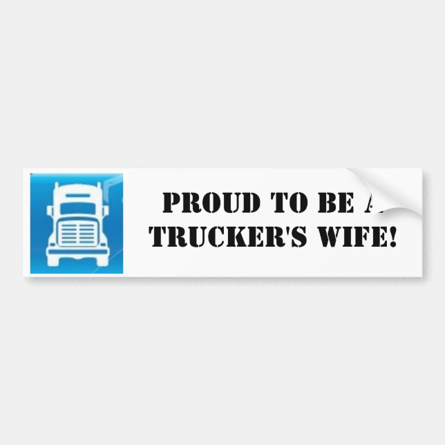 truck sticker, Proud to be aTrucker's wife! Bumper Sticker (Front)