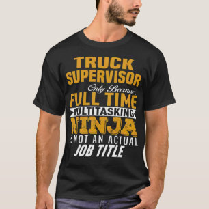 Truck Supervisor gay gift  T-Shirt