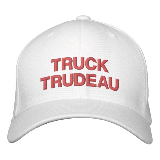 Truck Trudeau funny Canadian truckers anti Trudeau Embroidered Hat (Front)