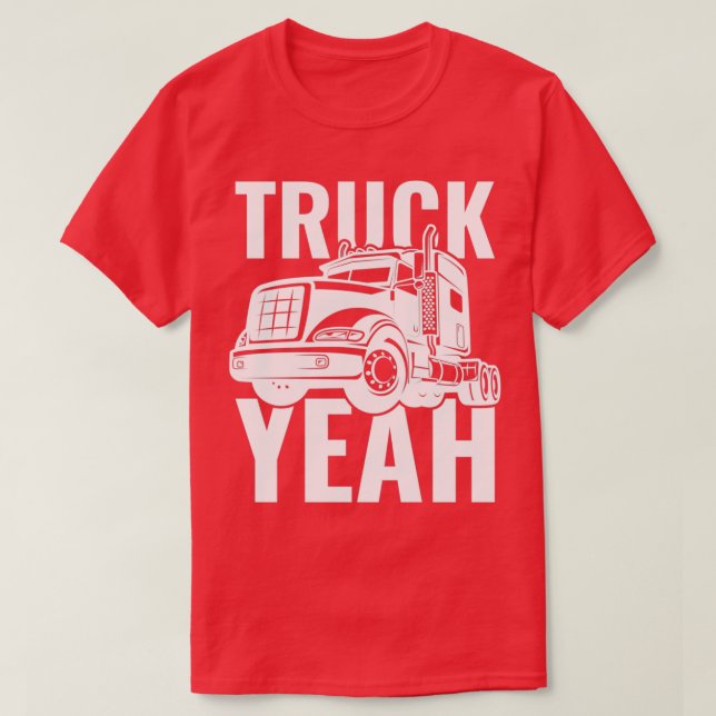 Truck Yeah 18Wheeler Trucker Gift T-Shirt (Design Front)