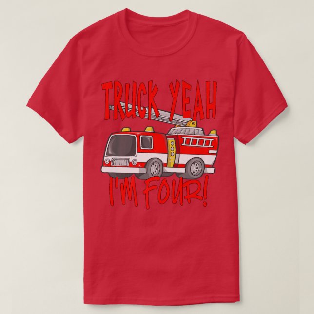 Truck Yeah, I'm Four Fire Truck for 4 Year Birthda T-Shirt (Design Front)