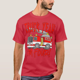Truck Yeah, I'm Four Fire Truck for 4 Year Birthda T-Shirt