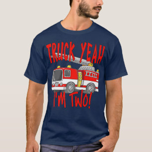Truck Yeah, I'm Two Fire Truck for 2 Year Birthday T-Shirt