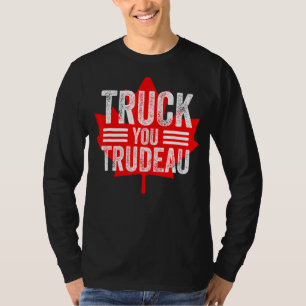 Truck You Trudeau I Support Freedom Convoy 2022 T-Shirt
