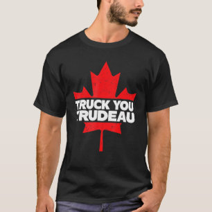 Truck You Trudeau I Support Freedom Convoy 2022 Us T-Shirt