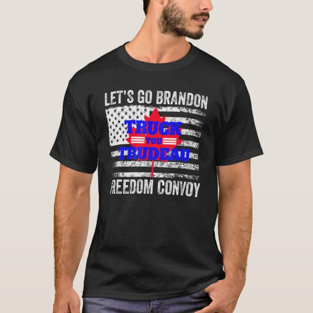 Truck You Trudeau Usa Canada Flag ! Freedom Convoy T-Shirt (Front)