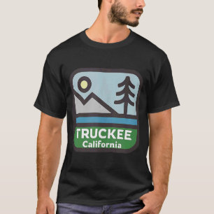 Truckee California Mountains Sunshine CA Trip Souv T-Shirt