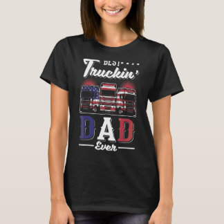 Trucker Best Trucking Dad Ever 1 T-Shirt
