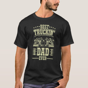 Trucker Best Trucking Dad Ever 3 T-Shirt