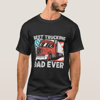 Trucker Best Trucking Dad Ever T-Shirt