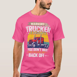 Trucker Big Rig Semi Truck Driver Quote 18 Wheeler T-Shirt