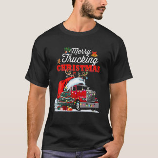 Trucker Christmas Merry Trucking Christmas For Tru T-Shirt
