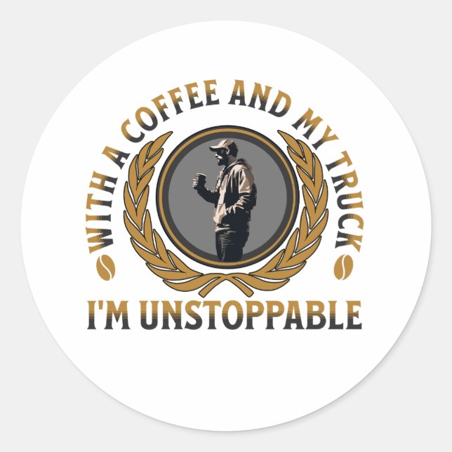 Trucker Coffee Cup Strong Road Power Male Classic Round Sticker (Front)