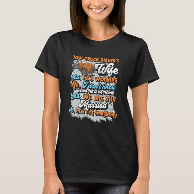Trucker Couple Matching  Tow Truck Driver's Wife T-Shirt (Front)