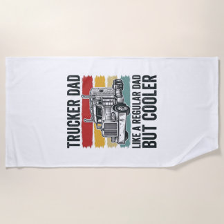 Trucker Dad Like a Regular Dad But Cooler Shirt_1 Beach Towel