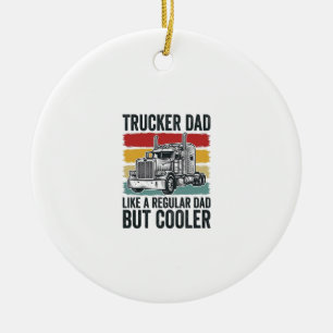 Trucker Dad Like a Regular Dad But Cooler Shirt_1 Ceramic Tree Decoration