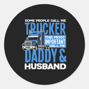Trucker Daddy Husband Truck Driving Classic Round Sticker