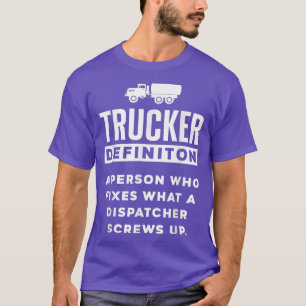 Trucker Definition Fright Truck Truck Driving  T-Shirt