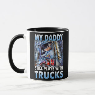 Trucker Father's Day My Daddy Still Plays With Mug