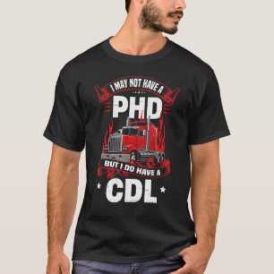 Trucker For Men Women CDL Truck Driver Trucking T-Shirt