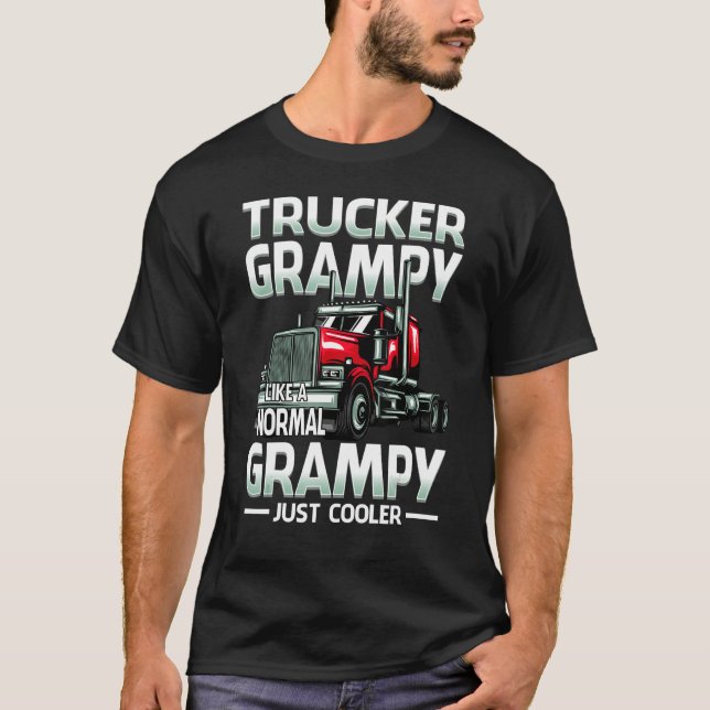 Trucker Grampy Like A Normal Grampy Just Cooler T-Shirt (Front)