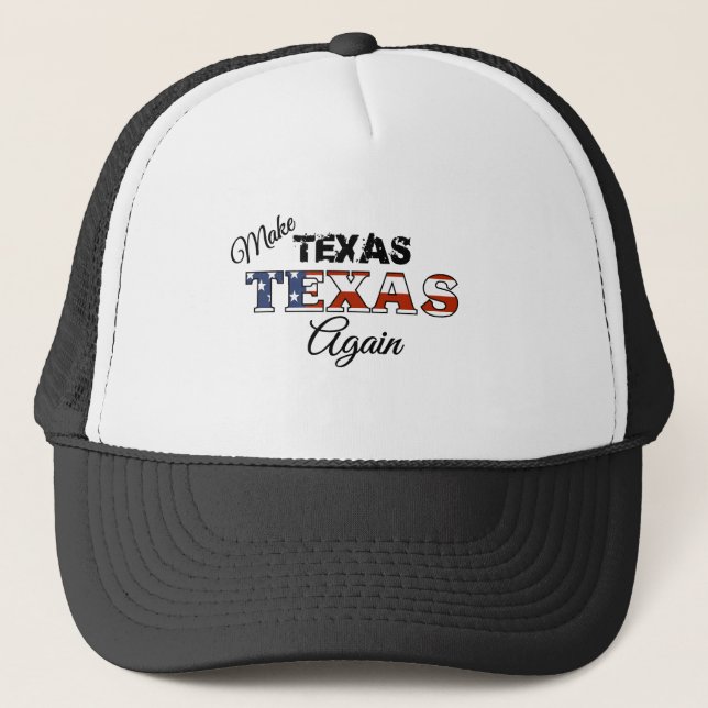 Trucker Hat: Make Texas Texas Again Hat (Front)