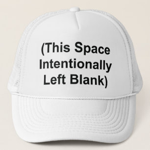 TRUCKER HAT "This Space Intentionally Left Blank"