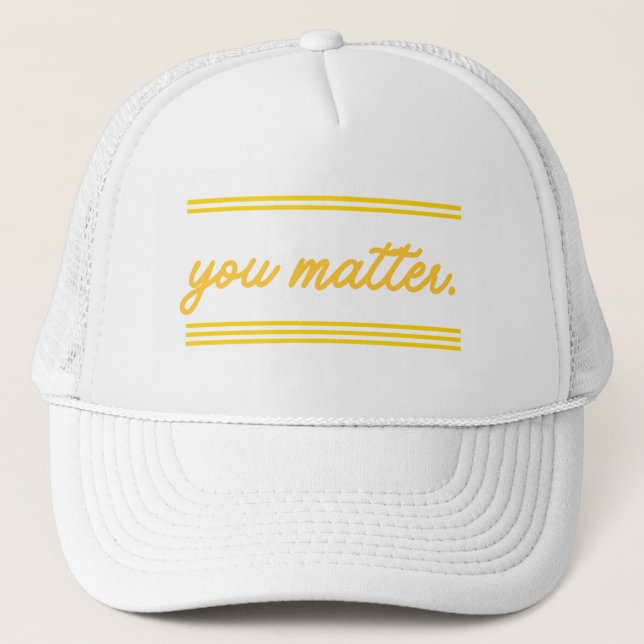 Trucker hat: You Matter Hat (Front)