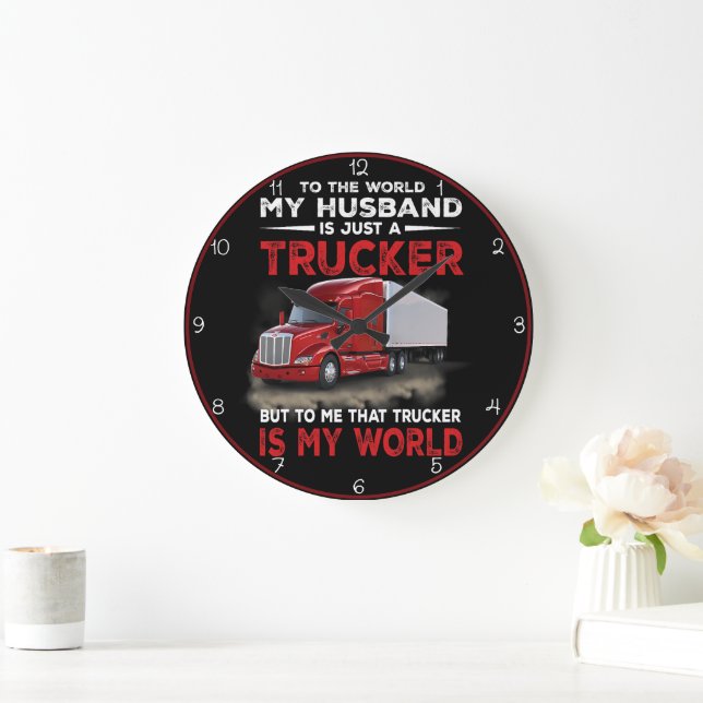 Trucker Husband, My Whole World Large Clock (Home)