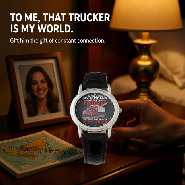 Trucker Husband, My Whole World Watch (Creator Uploaded)