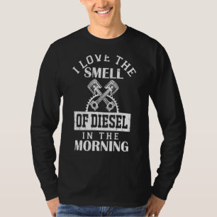 Trucker I Love The Smell Of Diesel In The Morning T-Shirt