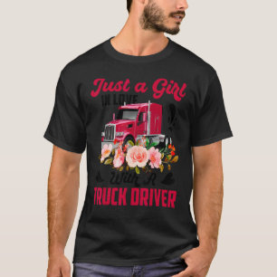 Trucker Just A Girl In Loves With A Truck Driver T-Shirt