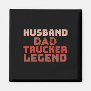 Trucker Legend Father's Day Trucker Dad Gifts Magnet