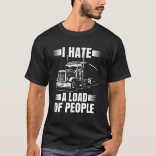 Trucker Men Women Road Lorry Big Rig Trucking Truc T-Shirt
