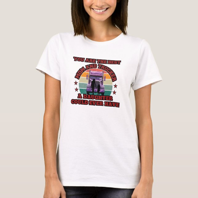 Trucker Mother Daughter Bond Family Road Love T-Shirt (Front)