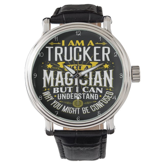 Trucker, Not Magician: I Understand Confusion Watch (Front)
