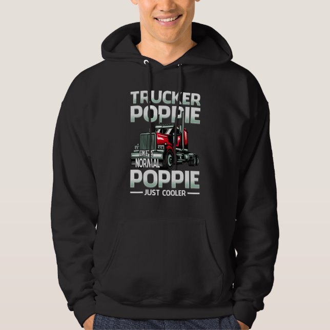 Trucker Poppie Like A Normal Poppie Just Cooler Hoodie (Front)