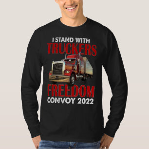 Trucker Support I Stand With Truckers Freedom Conv T-Shirt