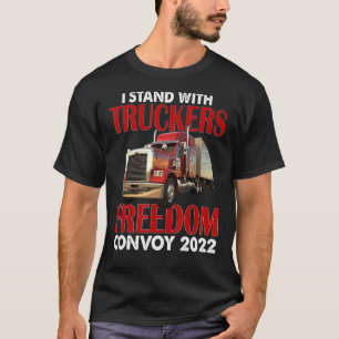 Trucker Support I Stand With Truckers Freedom Conv T-Shirt
